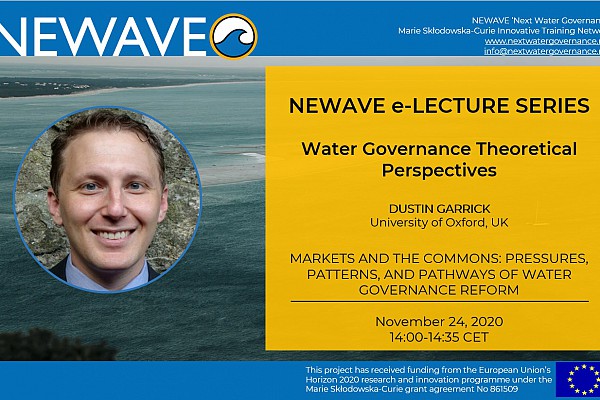 NEWAVE e-Lecture Series: Markets and the Commons: Pressures, Patterns, and Pathways of Water Governance Reform | Prof. Dustin Garrick