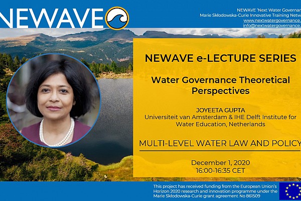 NEWAVE e-Lecture Series: Multi-level water law and policy | Prof. Joyeeta Gupta