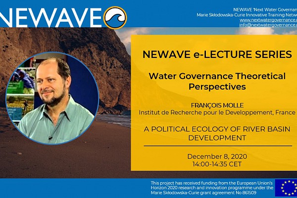 NEWAVE e-Lecture Series: A political ecology of river basin development | Prof. François Molle 