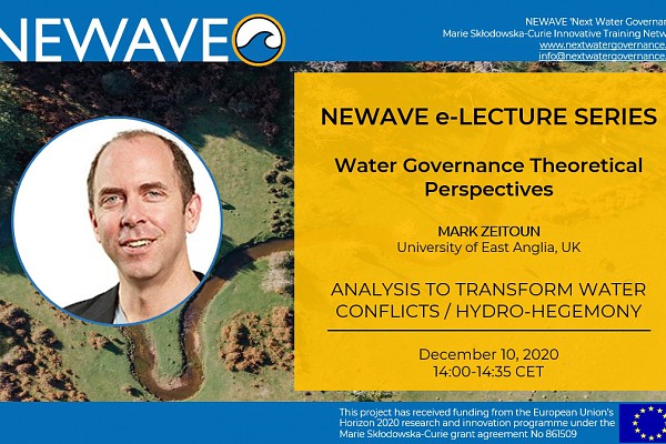 NEWAVE e-Lecture Series: Analysis to transform water conflicts / hydro-hegemony | Prof. Mark Zeitoun