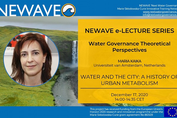 NEWAVE e-Lecture Series: Water and the City: A history of urban metabolism | Prof. Maria Kaika