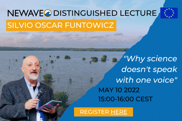 NEWAVE Distinguished Lecture: Silvio Funtowicz "Why science doesn't speak with one voice"